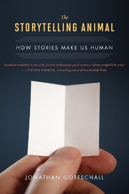 The Storytelling Animal: How Stories Make Us Human by Instructor Jonathan Gottschall 9780544002340