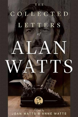 The Collected Letters of Alan Watts by Alan Watts 9781608686087