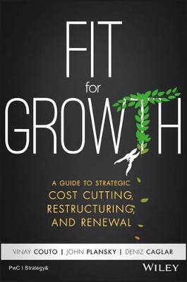 Fit for Growth: A Guide to Strategic Cost Cutting, Restructuring, and Renewal by Vinay Cuoto 9781119268536