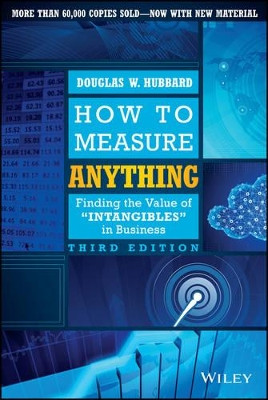 How to Measure Anything: Finding the Value of Intangibles in Business by Douglas W. Hubbard 9781118539279
