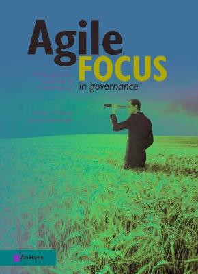 Agile Focus in Governance: Pocket Guide for Executives in Transformation by Van Haren Publishing