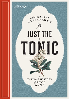 Just the Tonic: A History of Tonic Water by Kim Walker 9781842466896
