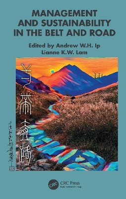 Management and Sustainability in the Belt and Road by Andrew W.H. Ip 9781032055695
