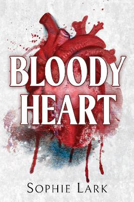 Bloody Heart: A Dark Mafia Romance by Sophie Lark 9781728295381