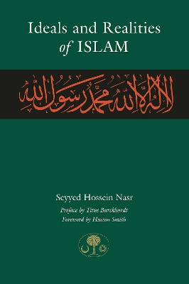 Ideals and Realities of Islam by Seyyed Hossein Nasr 9780946621873