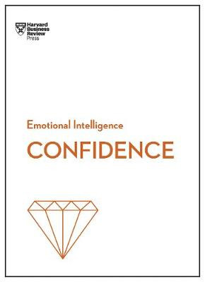 Confidence (HBR Emotional Intelligence Series) by Harvard Business Review