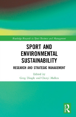Sport and Environmental Sustainability: Research and Strategic Management by Greg Dingle 9780367435035