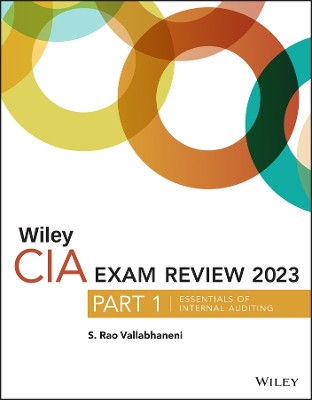 Wiley CIA Exam Review 2023, Part 1: Essentials of Internal Auditing by S. Rao Vallabhaneni 9781119987147