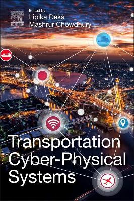 Transportation Cyber-Physical Systems by Lipika Deka 9780128142950