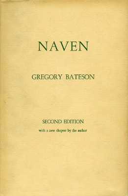Naven: A Survey of the Problems suggested by a Composite Picture of the Culture of a New Guinea Tribe drawn from Three Points of View by Gregory Bateson 9780804705196