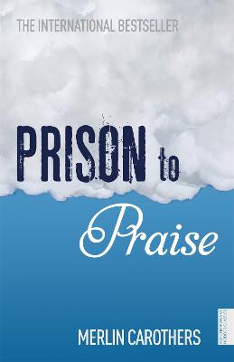 Prison to Praise by Merlin R. Carothers