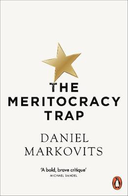 The Meritocracy Trap by Daniel Markovits
