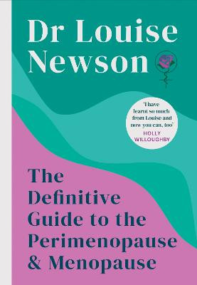 The Definitive Guide to the Perimenopause and Menopause by Dr Louise Newson