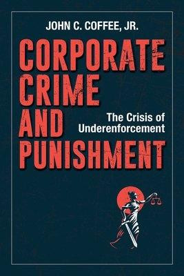 Corporate Crime and Punishment by John C. Coffee Jr.