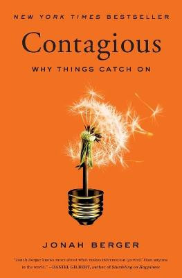 Contagious: Why Things Catch on by Jonah Berger