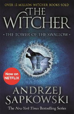 The Tower of the Swallow: Witcher 4 - Now a major Netflix show by Andrzej Sapkowski