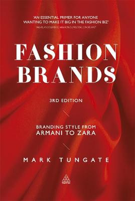Fashion Brands: Branding Style from Armani to Zara by Mark Tungate