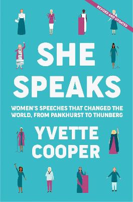 She Speaks: Women's Speeches That Changed the World, from Boudica to Greta by Yvette Cooper
