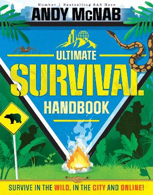 The Ultimate Survival Handbook: Survive in the wild, in the city and online! by Andy McNab