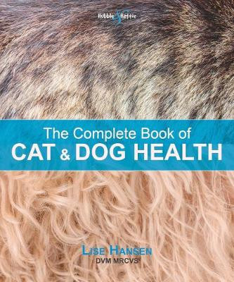 The Complete Book of Cat and Dog Health by Lise Hansen