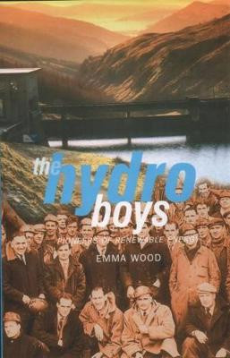 The Hydro Boys: Pioneers of Renewable Energy by Emma Wood