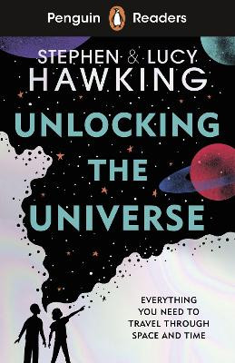 Penguin Readers Level 5: Unlocking the Universe (ELT Graded Reader) by Stephen Hawking