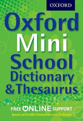 Oxford Mini School Dictionary & Thesaurus by Oxford Dictionaries