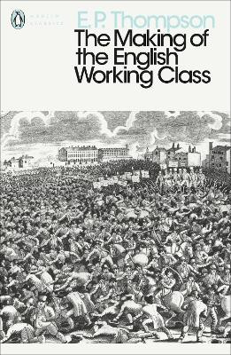 The Making of the English Working Class by E. P. Thompson