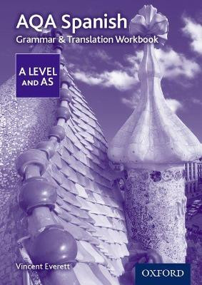 AQA A Level Spanish: Grammar & Translation Workbook by Vincent Everett