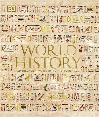 World History: From the Ancient World to the Information Age by DK
