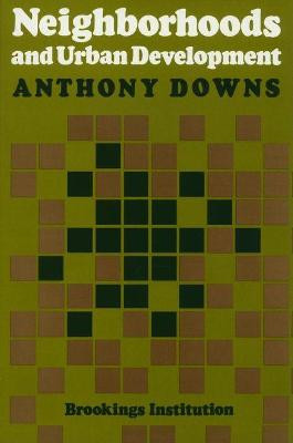 Neighborhoods and Urban Development by Anthony Downs