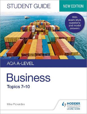 AQA A-level Business Student Guide 2: Topics 7-10 by Mike Pickerden