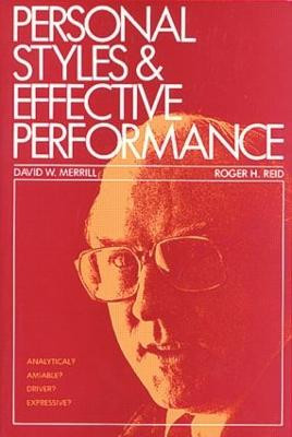 Personal Styles & Effective Performance by David W. Merrill