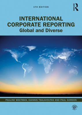 International Corporate Reporting: Global and Diverse by Pauline Weetman
