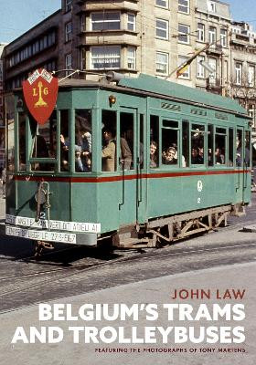 Belgium's Trams and Trolleybuses by John Law