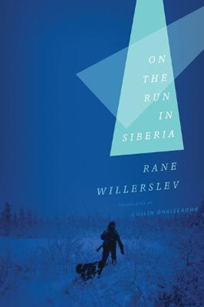 On the Run in Siberia by Professor Rane Willerslev