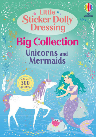 Little Sticker Dolly Dressing Big Collection: Unicorns and Mermaid by Fiona Watt 9781836055198