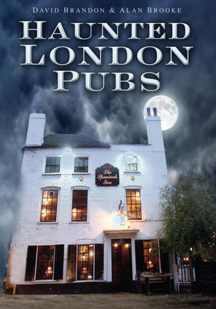 Haunted London Pubs by David Brandon 9780752447605