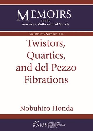 Twistors, Quartics,and del Pezzo Fibrations by Nobuhiro Honda 9781470464127