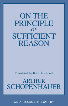 On the Principle of Sufficient Reason by Arthur Schopenhauer 9781591023838