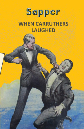 When Carruthers Laughed by Sapper 9789357313339
