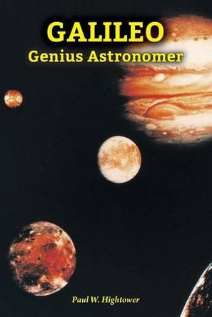 Galileo: Genius Astronomer by Paul W Hightower 9780766065604