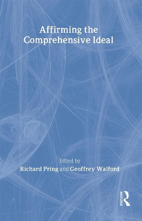 Affirming the Comprehensive Ideal by Richard Pring 9780750706193
