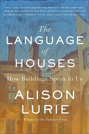 The Language of Houses: How Buildings Speak to Us by Alison Lurie 9781883285661