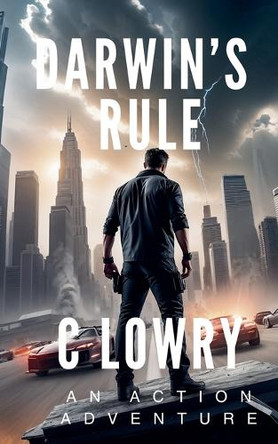 Darwin's Rule - an action thriller by C Lowry 9798227586339