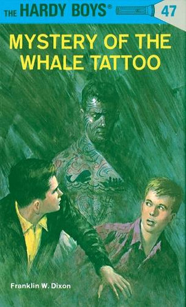Hardy Boys 47: Mystery of the Whale Tattoo by Franklin W. Dixon 9780448089478