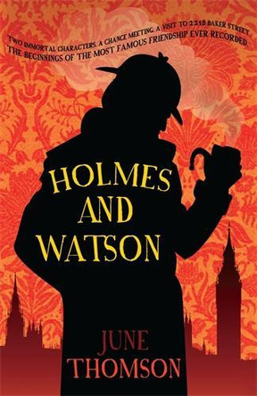 Holmes and Watson by June Thomson 9780749011383 [USED COPY]