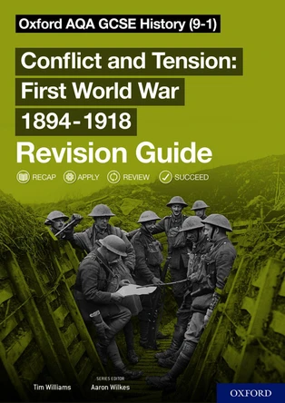 Oxford AQA GCSE History: Conflict and Tension First World War 1894-1918 Revision Guide (9-1) by Tim Williams 9781382007672 [USED COPY]