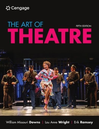 The Art of Theatre: Then and Now by William Downs 9780357656983