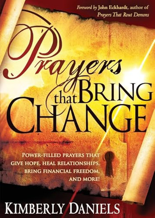 Prayers That Bring Change by Kimberly Daniels 9781599797519
